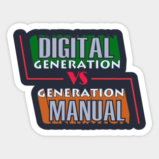 DIGITAL GENERATION VS MANUAL GENERATION Sticker